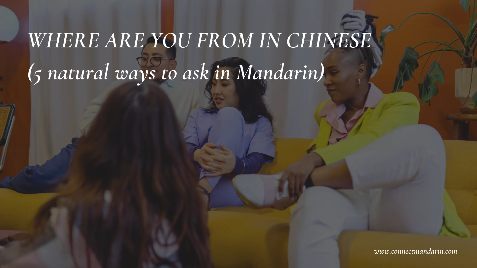 Where Are You From in Chinese? (5 Natural Ways to Ask in Mandarin)